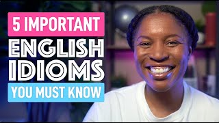 5 ENGLISH IDIOMS YOU MUST KNOW [upl. by Dur247]