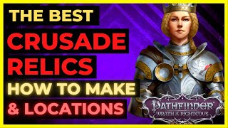 PF WOTR ENHANCED  The Best CRUSADE RELICS HOW TO MAKEUPGRADE amp LOCATIONS [upl. by Ynaffi]