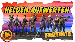 HELDEN UND WAFFEN AUFWERTEN  Fortnite Rette die Welt [upl. by Minda]