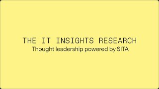 The IT insights research  thought leadership powered by SITA [upl. by Ytsur]