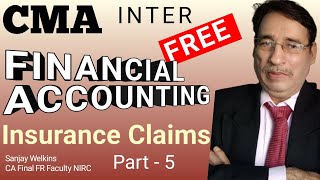 Financial Accounting  CMA Inter  Chapter  Insurance claims  5 By Sanjay Welkins [upl. by Bezanson512]