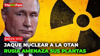 JAQUE NUCLEAR A LA OTAN RUSIA CONTROLA LAS PLANTAS NUCLEARES EUROPEAS  TheMXFam [upl. by Eisinger]