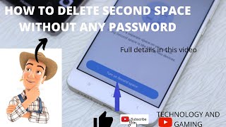 HOW TO DELETE SECOND SPACE WITHOUT PASSWORD WITHOUT ANY RESET OF PASSWORD TECHNOLOGY AND GAMING03 [upl. by Odragde832]