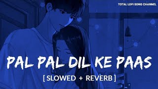 Seene Se Tere Sar Ko Laga Ke  Slowed And Reverb   Arijit Singh  Pal Pal Dil Ke Paas  Total Lofi [upl. by Aciruam63]