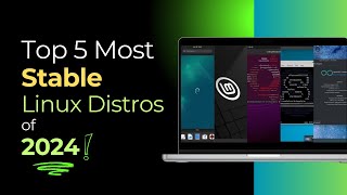 Top 5 Most STABLE Linux Distros of 2024 [upl. by Ahsiki]