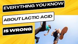 Why Everything You Know About Lactic Acid Is Wrong [upl. by Namdor719]