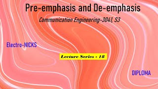 PreEmphasis and DeEmphasis Communication EngineeringLecture series 18 Diploma EampC [upl. by Hafinah]