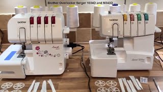 Brother Overlocker Serger 1034D upgraded to Lock M343D 343  First Impression Out of the box [upl. by Yelnoc420]