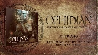 DJ Promo  Life from the Other Side Ophidian Remix [upl. by Kusin]