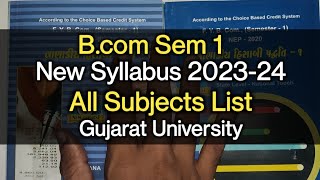 New Syllabus 202324  Subjects List  Bcom Semester 1  Gujarat University [upl. by Aterg651]