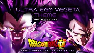 Dragon Ball Super  Ultra Ego Vegeta Theme Unofficial [upl. by Petite]