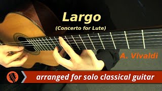 Antonio Vivaldi  quotLargoquot from Concerto for Lute in D Major RV 93 [upl. by Dyl]