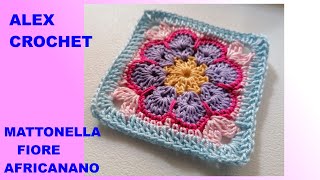 MATTONELLA FIORE AFRICANO uncinetto ALEX CROCHET TUTORIAL FACILE [upl. by Gschu]