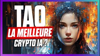 TAO  La meilleure crypto IA [upl. by Auberbach]