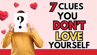 7 Clues You DONT put Yourself 1st Time to LOVE YOURSELF [upl. by Dasya]