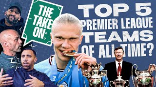 Top Five Premier League Teams Of All Time [upl. by Dnomder906]