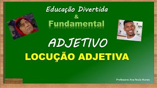 ADJETIVO E LOCUÇÃO ADJETIVA [upl. by Scevo]