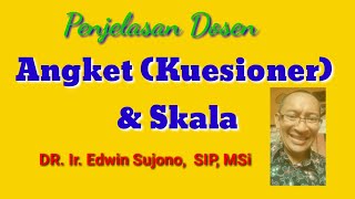 Membuat Angket kuesioner dan memahami Skala  Dr Ir Edwin Sujono SIP MSi [upl. by Hake879]