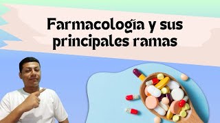 FARMACOLOGIA y sus PRINCIPALES RAMAS FACIL EXPLICACION [upl. by Aramenta]