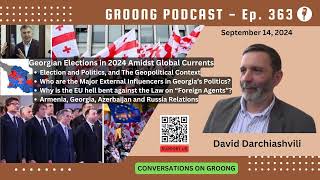 David Darchiashvili  Georgian Elections in October 2024 Ep 363  Sep 14 2024 [upl. by Suilenrac]