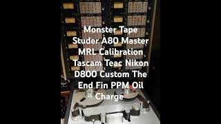 Monster Tape Studer A80 Master MRL Calibration Tascam Teac Nikon D800 Zoom PPM Oil Charge Custom [upl. by Alisander]