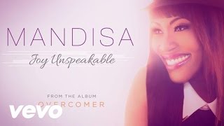 Mandisa  Joy Unspeakable Audio [upl. by Bilek]