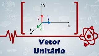 05 Vetor Unitário [upl. by Aitan]