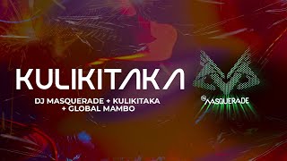 Dj Masquerade  Kulikitaka  Global Mambo  KULIKITAKA Video Oficial [upl. by Shapiro]