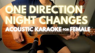 One Direction  Night Changes Acoustic Karaoke for Female with Lyrics [upl. by Chancelor566]