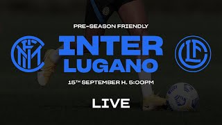 INTER vs LUGANO  LIVE  PRESEASON FRIENDLY  INTER 202021 🇮🇹⚫🔵🇨🇭 [upl. by Darren]