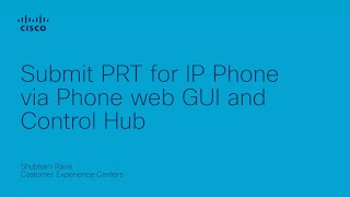 SubmitPRT for IP Phone via Phone web GUI and control hub [upl. by Ortiz597]