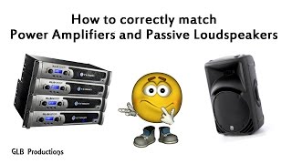 How to correctly match power amplifiers and passive loudspeakers [upl. by Ynahpit]