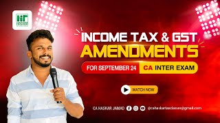 TAXATION AMENDMENTS  CA INTER SEP 24 [upl. by Nylrem]