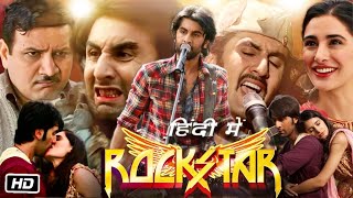 Rockstar 2011 Full HD Movie in Hindi  Ranbir Kapoor  Nargis Fakhri  Shammi K  OTT Update [upl. by Anabahs32]