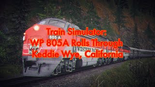 4K Train Simulator WP 805A Rolls Through Keddie Wye California [upl. by Corella]