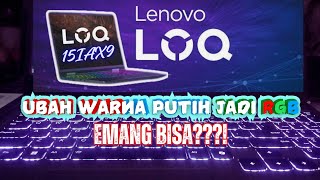 CARA SETTING BACKLIGHT RGB PADA KEYBOARD LAPTOP❗❓  LENOVO LOQ 15IAX9 12th Intel I512450HX💯 [upl. by Festatus356]