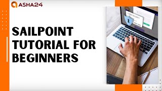 Sailpoint Tutorial  Introduction to Sailpoint  Sailpoint Training  Sailpoint  IAM  Asha24 [upl. by Franckot]