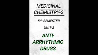 Medicinal Chemistry25th semunit3ANTIARRHYTHMIC DRUGSpharmacy pharmacynotes shorts [upl. by Etnuahs19]