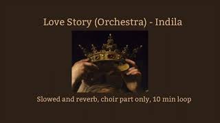 Love Story Orchestra version  Indila slowed reverb 10 min loop choir part only [upl. by Vincenz]