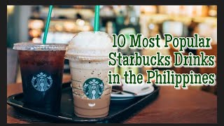 10 Most Popular Starbucks Drinks in the Philippines [upl. by Akemej]