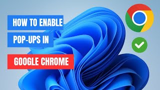 How to Enable PopUps on Google Chrome A StepbyStep Guide [upl. by Rockwell874]