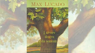 A árvore dentro da semente  Audiobook  Max Lucado [upl. by Haseena]