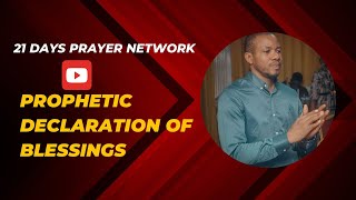 2I Days Prayer Network Prophetic Declaration of Blessings [upl. by Flita]