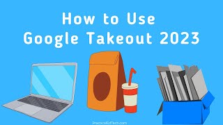 How to Use Google Takeout in 2023 [upl. by Alfi814]