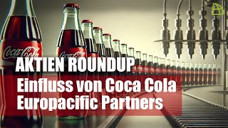 Aktien RoundUp Einfluss von Coca Cola Europacific Partners [upl. by Leiand279]