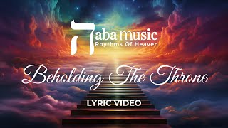 Naba Music  Beholding The Throne Lyric Video [upl. by Bain]