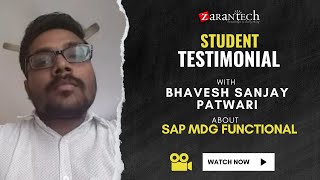 SAP MDG functional Student testimonial with Bhavesh Sanjay Patwari zarantechdotcom [upl. by Reba]