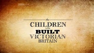 Documentary  The children who built Victorian Britain [upl. by Zobkiw731]