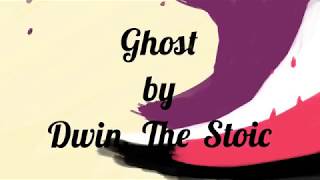 Dwin The Stoic  Ghost Lyric Video [upl. by Hannis]