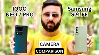 30000 में Best Camera Battery amp Performance  Samsung S21 FE vs iQOO Neo 7 Pro Camera Review [upl. by Atter]